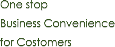 One stop Business Convenience for Costomers